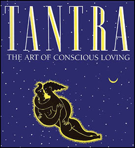 Tantra: The Art of Conscious Loving Book, 25th Anniversary Edition